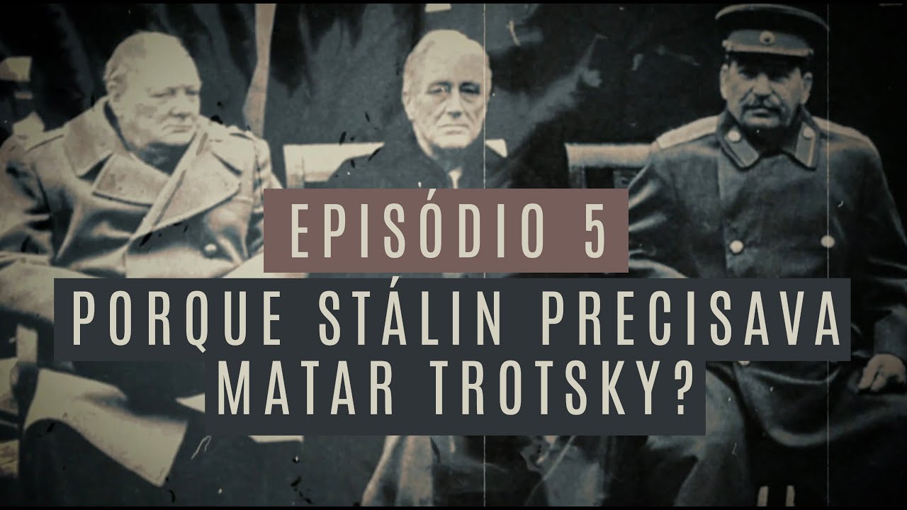 Porque Stálin precisava matar Trotsky?