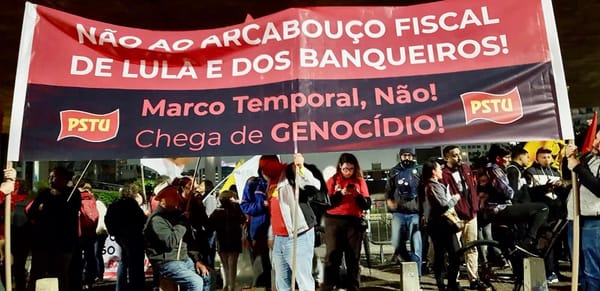 5 de julho é dia de luta contra o novo arcabouço fiscal de Lula, o marco temporal e revogação das reformas