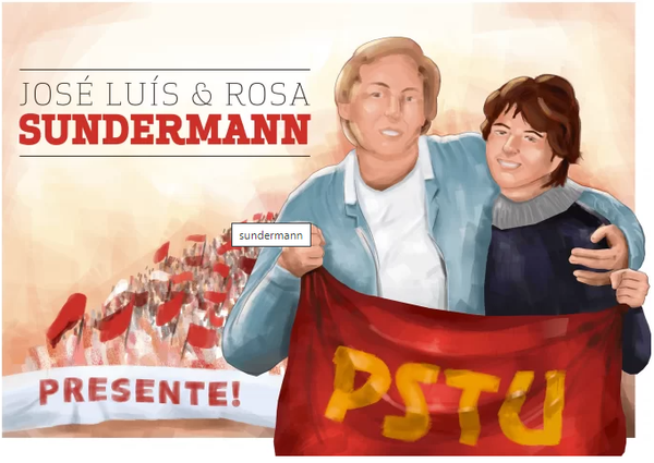 José Luís e Rosa Sundermann: presentes! 29 anos de impunidade!