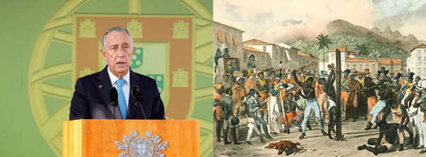 Presidente português reconhece escravidão e a extrema direita surta. Governo brasileiro também fica acuado e "de migué". Reparação neles!